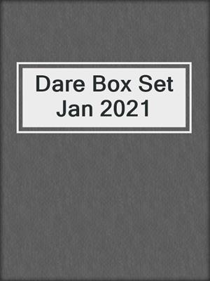 Dare Box Set Jan 2021