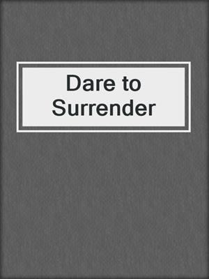 cover image of Dare to Surrender