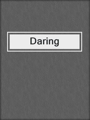 cover image of Daring