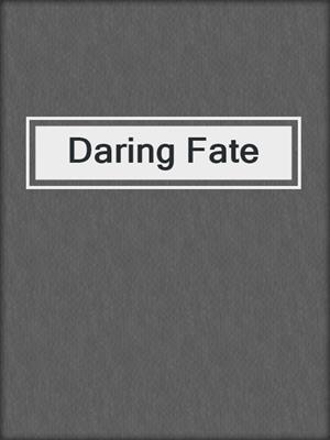 cover image of Daring Fate