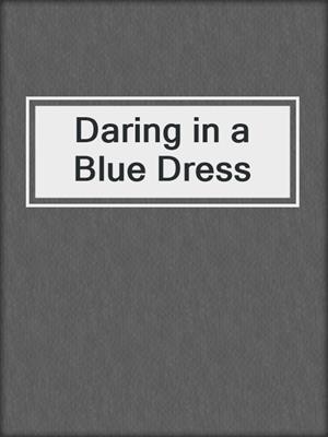 cover image of Daring in a Blue Dress