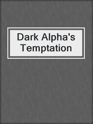 cover image of Dark Alpha's Temptation
