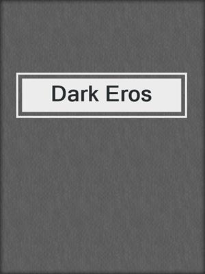 cover image of Dark Eros