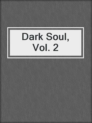 cover image of Dark Soul, Vol. 2