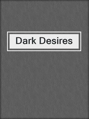 cover image of Dark Desires