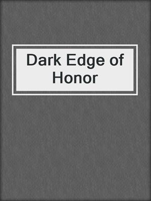 cover image of Dark Edge of Honor