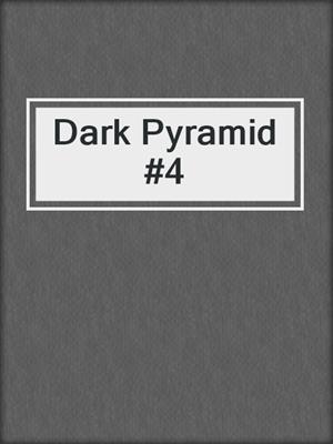 Dark Pyramid #4