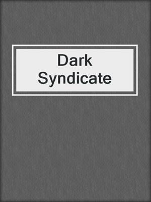 cover image of Dark Syndicate