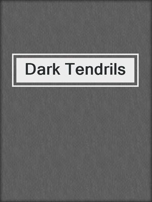 cover image of Dark Tendrils