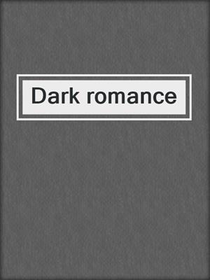 cover image of Dark romance