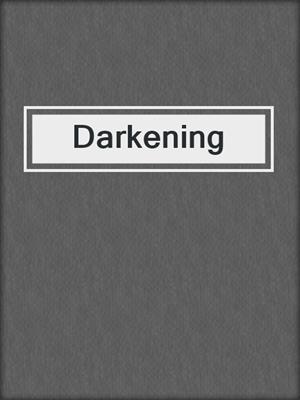 cover image of Darkening