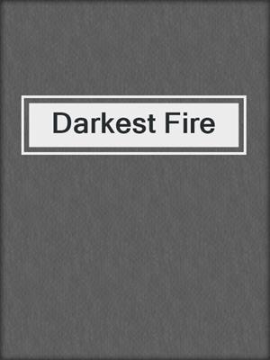 cover image of Darkest Fire