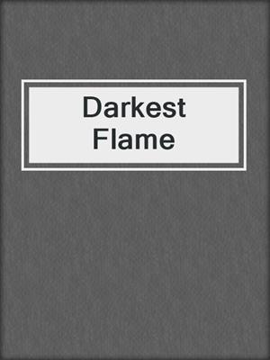 cover image of Darkest Flame