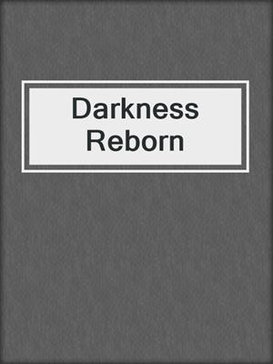 cover image of Darkness Reborn