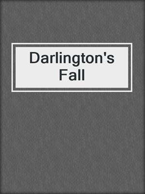 cover image of Darlington's Fall
