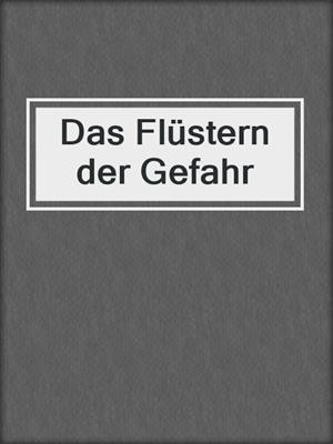 cover image of Das Flüstern der Gefahr