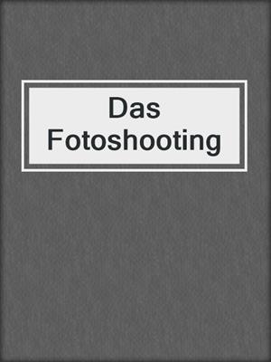 cover image of Das Fotoshooting
