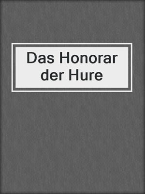 cover image of Das Honorar der Hure