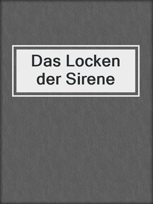 cover image of Das Locken der Sirene