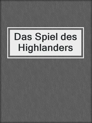 cover image of Das Spiel des Highlanders