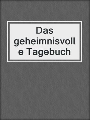 cover image of Das geheimnisvolle Tagebuch