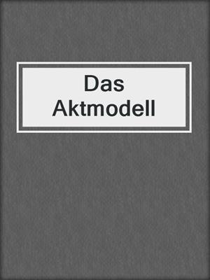 cover image of Das Aktmodell