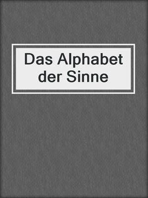 cover image of Das Alphabet der Sinne