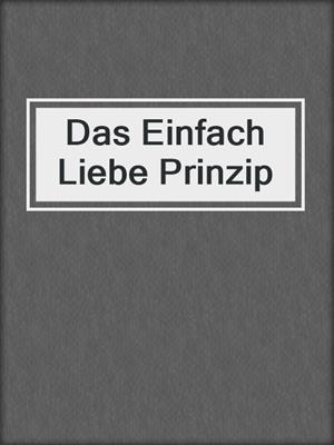 cover image of Das Einfach Liebe Prinzip
