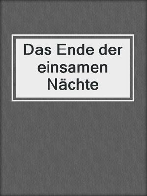 cover image of Das Ende der einsamen Nächte