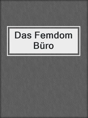 cover image of Das Femdom Büro