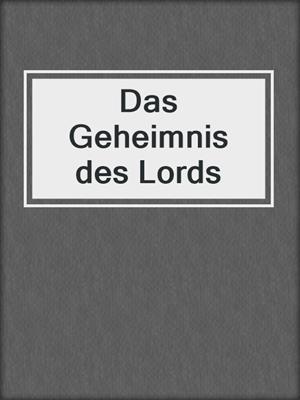 cover image of Das Geheimnis des Lords