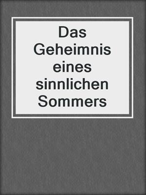 cover image of Das Geheimnis eines sinnlichen Sommers