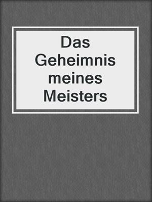 cover image of Das Geheimnis meines Meisters