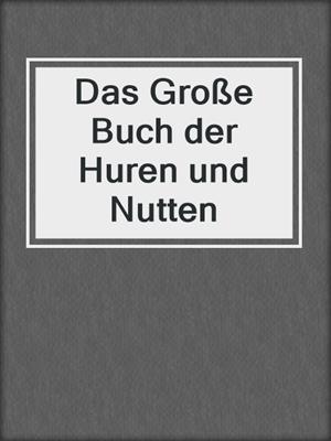 cover image of Das Große Buch der Huren und Nutten