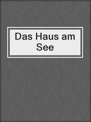 cover image of Das Haus am See