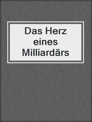 cover image of Das Herz eines Milliardärs