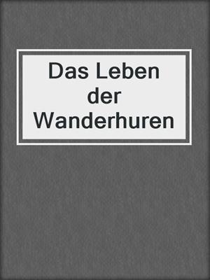 Das Leben der Wanderhuren