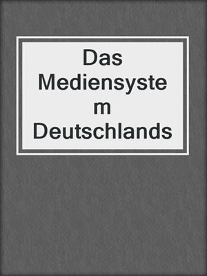 Das Mediensystem Deutschlands