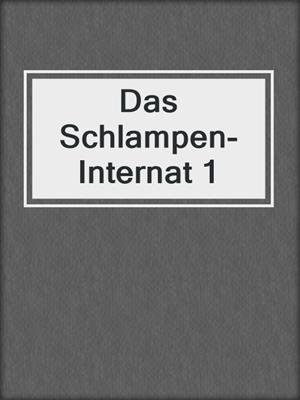 cover image of Das Schlampen-Internat 1