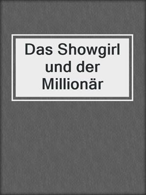 cover image of Das Showgirl und der Millionär