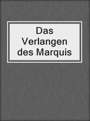 cover image of Das Verlangen des Marquis
