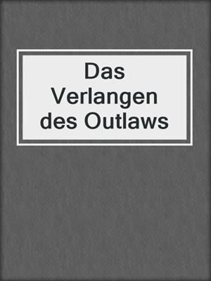 cover image of Das Verlangen des Outlaws