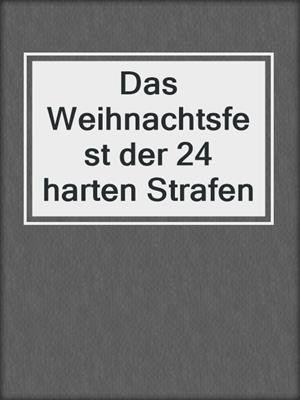 cover image of Das Weihnachtsfest der 24 harten Strafen