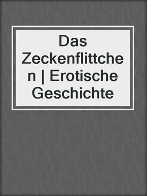 cover image of Das Zeckenflittchen | Erotische Geschichte