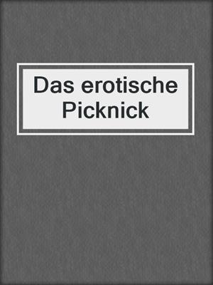 cover image of Das erotische Picknick