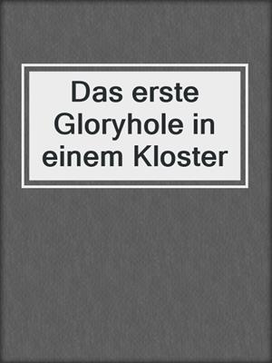 cover image of Das erste Gloryhole in einem Kloster