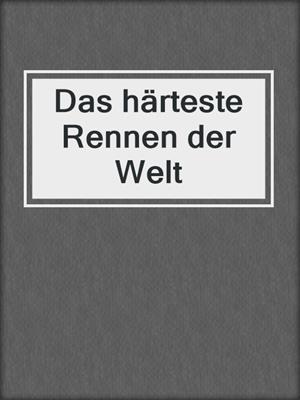 cover image of Das härteste Rennen der Welt