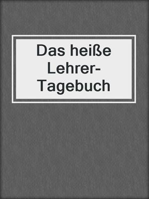 Das heiße Lehrer-Tagebuch