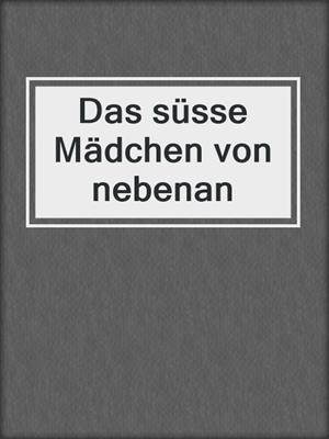 Das süsse Mädchen von nebenan