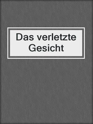 cover image of Das verletzte Gesicht